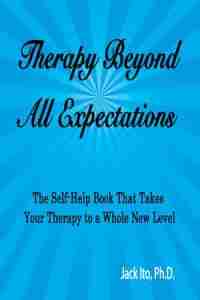 Book Cover for Therapy Beyond All Expectations by Jack Ito