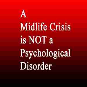 a midlife crisis is not a psychological disorder