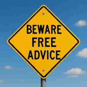 Sign that reads beware free advice