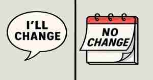 Cartoon illustrating promises to change lead to no change
