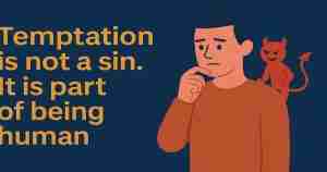 Temptation is not a sin.