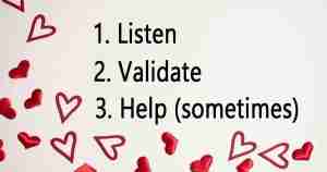 1 listen, 2 validate, 3 help (optional)